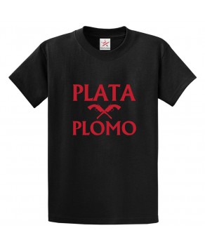 Plata O Plomo Classic Unisex Kids and Adults T-Shirt for Music Fans